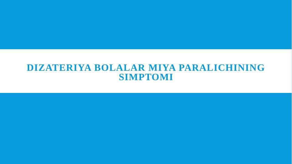 Dizateriya bolalar miya paralichining simptomi