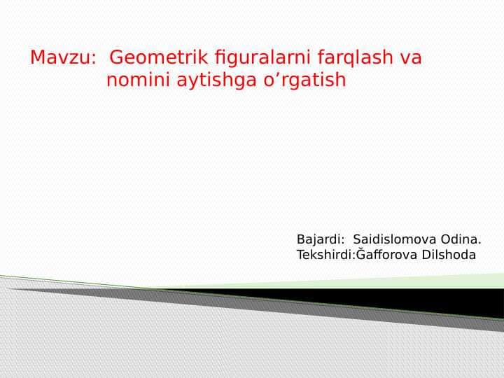 Geometrik figuralarni farqlash va nomini aytishga o’rgatish