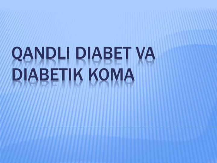 Qandli diabet va diabetik koma