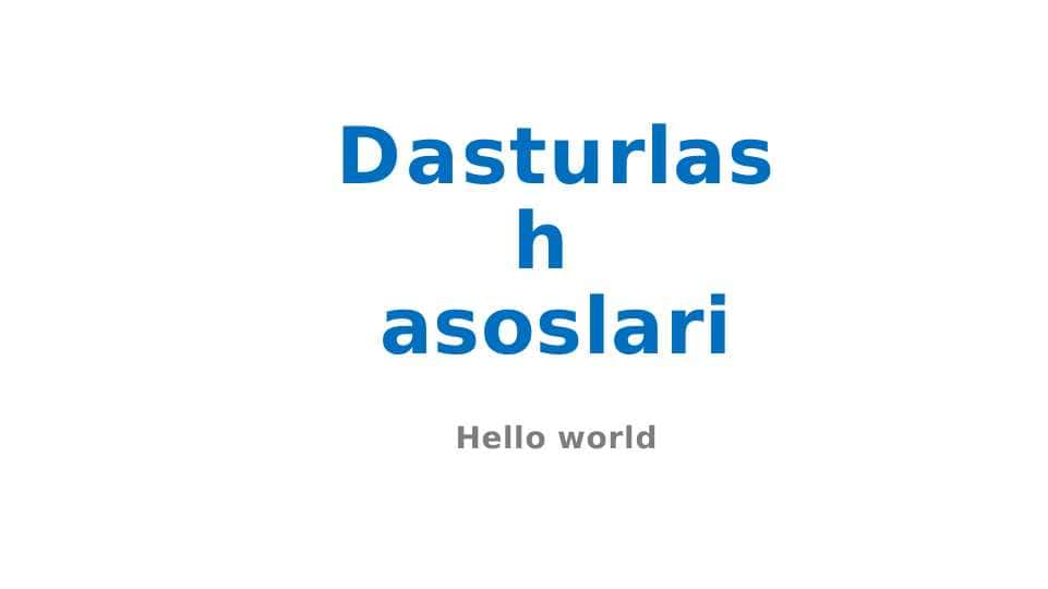 Dasturlash asoslari Hello world