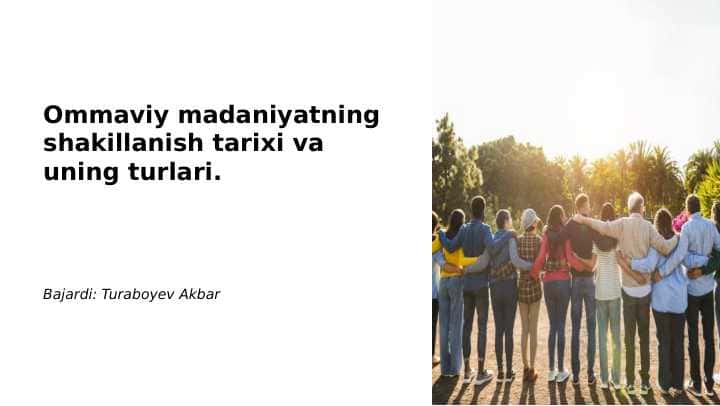 Ommaviy madaniyatning shakillanish tarixi va uning turlari.