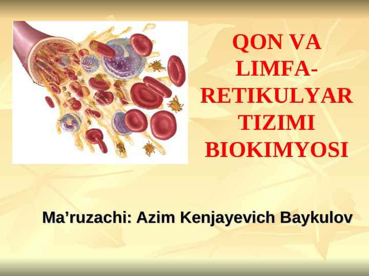 Qon va limfa . Qon biokimyosi . LImfa retikulyar tizim biokimyosi