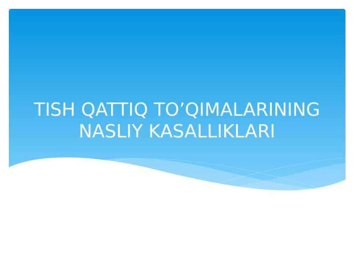 Tish qattiq
to'qimalarining nasliy kasalliklari