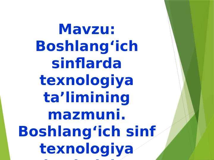 Boshlang‘ich sinflarda texnologiya ta’limining mazmuni. Boshlang‘ich sinf texnologiya darslarining kompetensiyalari