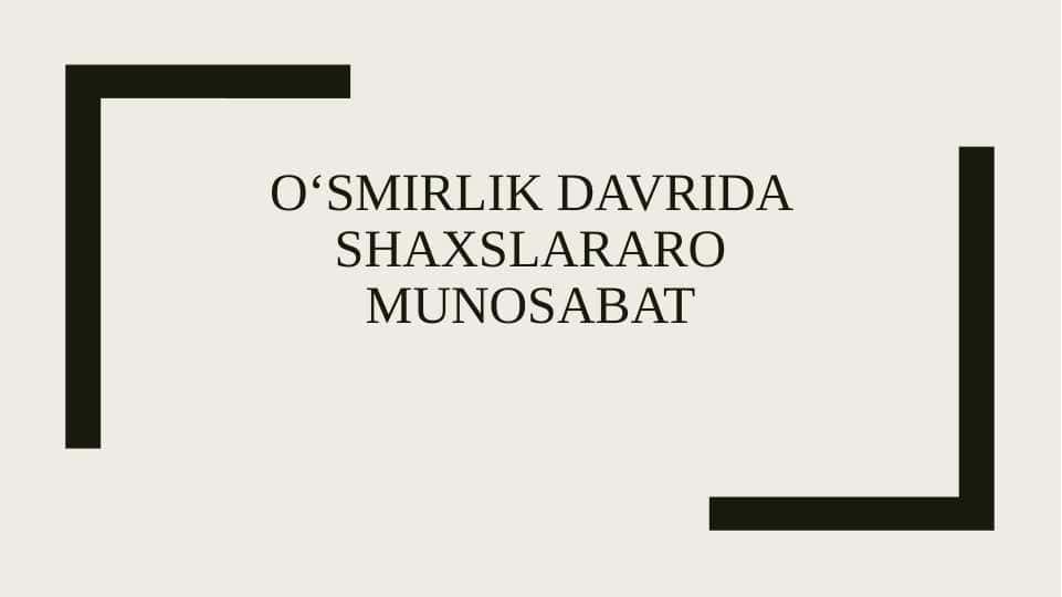 Oʻsmirlik davrida shaxslararo munosabat 2