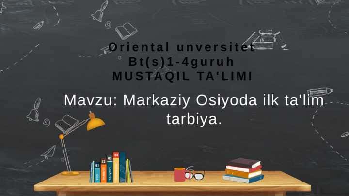 Markaziy Osiyoda ilk ta'lim tarbiya.