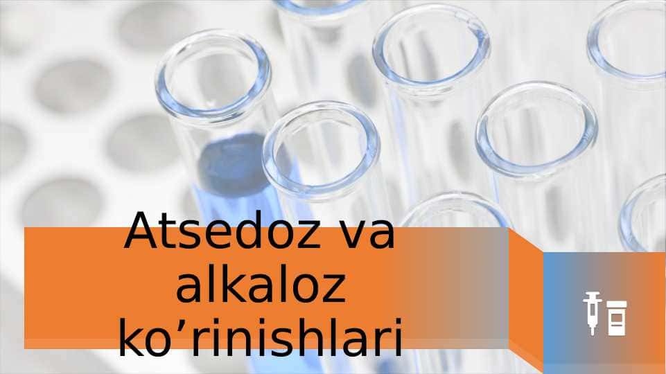 Аtsedoz va alkaloz koʼrinishlari