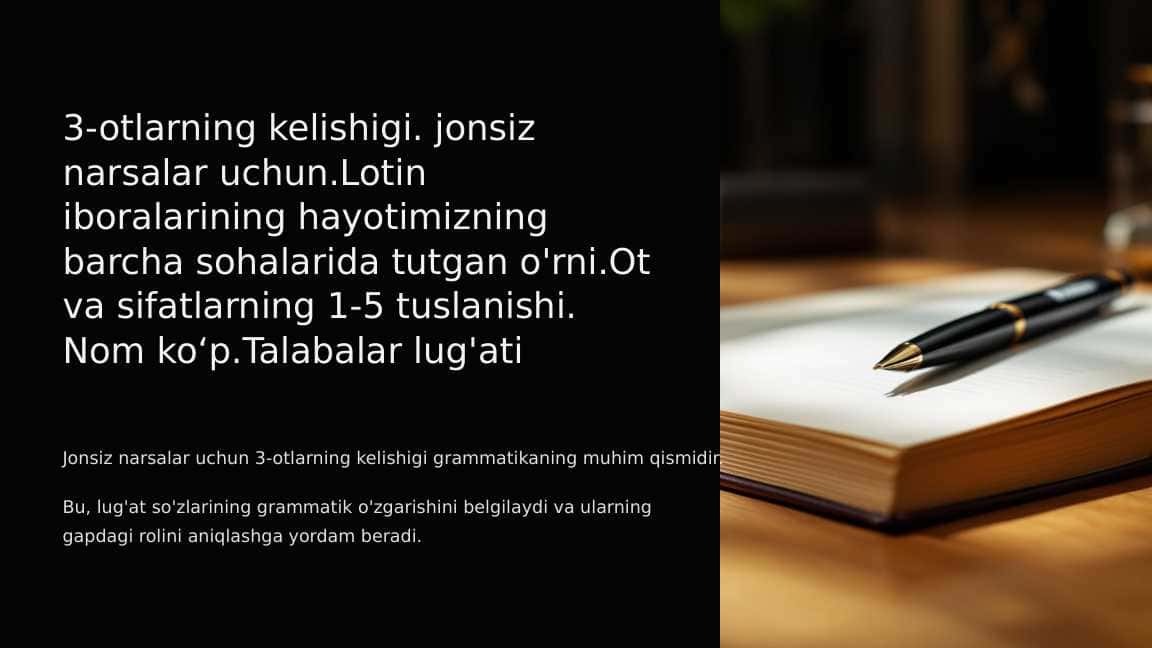 3-otlarning kelishigi. jonsiz narsalar uchun.Lotin iboralarining hayotimizning barcha sohalarida tutgan o'rni.Ot va sifatlarning 1-5 tuslanishi. Nom koʻp.Talabalar lug'ati
