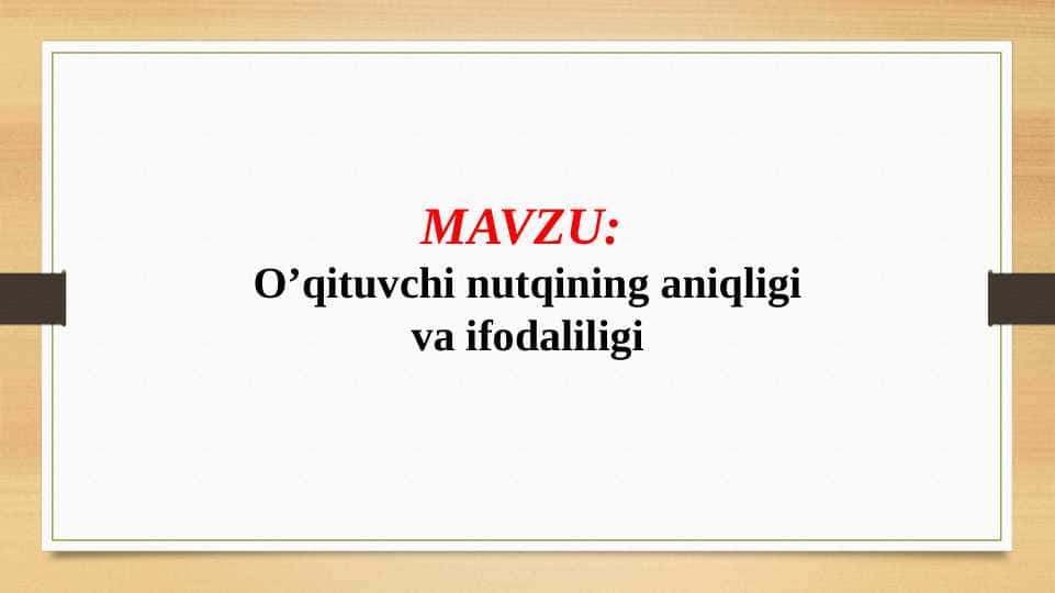 Oʻqituvchi nutqining aniqligi va ifodaligi