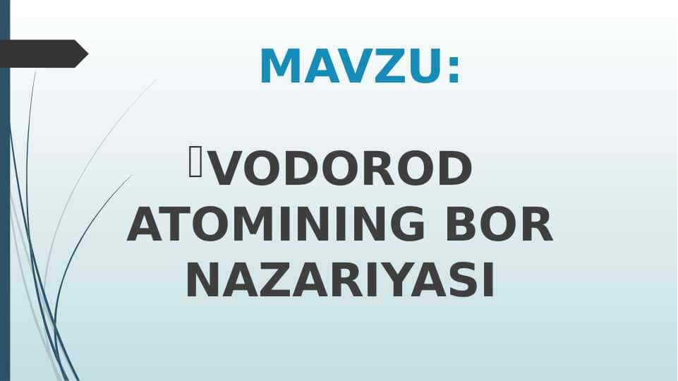 VODOROD ATOMINING BOR NAZARIYASI