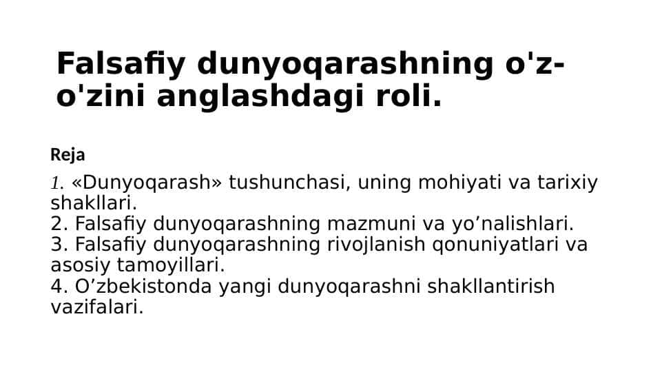 Falsafiy bilimlar tizimi va uning xususiyatlari. Falsafiy dunyoqarashning o'z-o'zini anglashdagi roli.