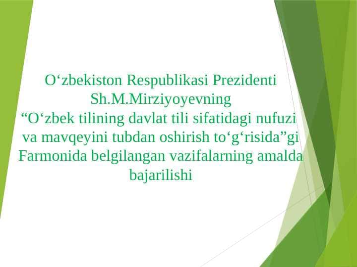 O‘zbek tilining davlat tili sifatidagi nufuzi va mavqeyini tubdan oshirish to’g’risida”gi Farmonida belgilangan vazifalarning amalda bajarilishi