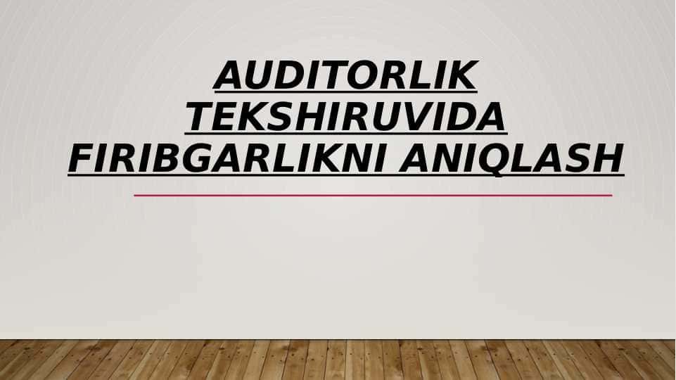 Auditorlik tekshiruvida firibgarlikni aniqlash