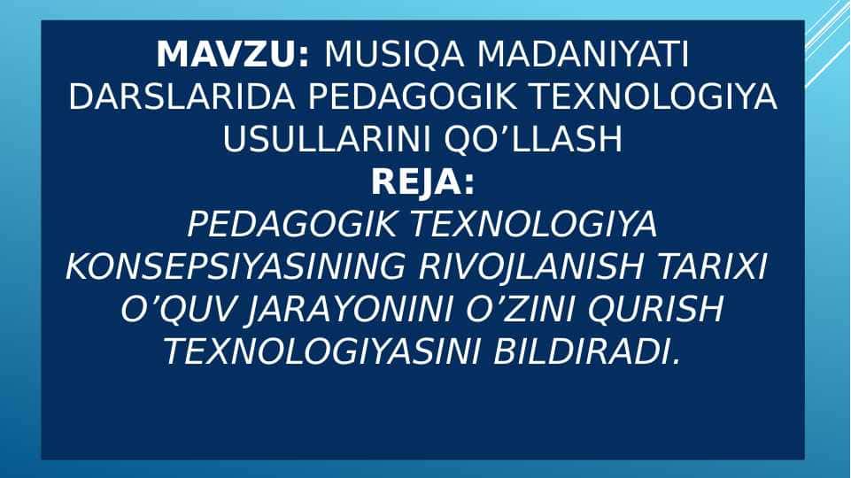 Musiqa madaniyati darslarida pedagogik texnologiya usullarini qo’llash