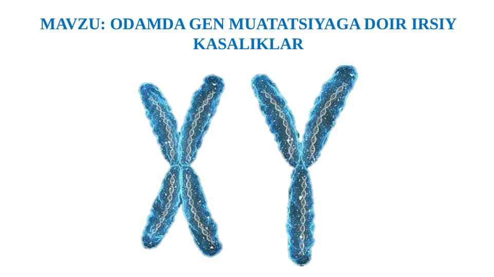 Odamda gen muatatsiyaga doir irsiy kasaliklar