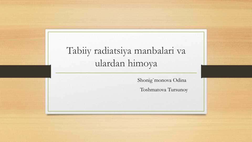 Tabiiy radiatsiya manbalari va ulardan himoya