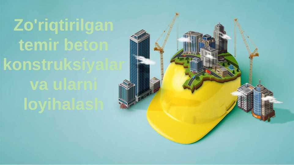 Zo'riqtirilgan temir beton konstruksiyalar