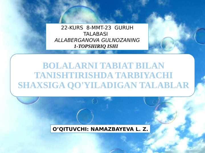 BOLALARNI TABIAT BILAN TANISHTIRISHDA TARBIYACHI SHAXSIGA QO'YILADIGAN TALABLAR