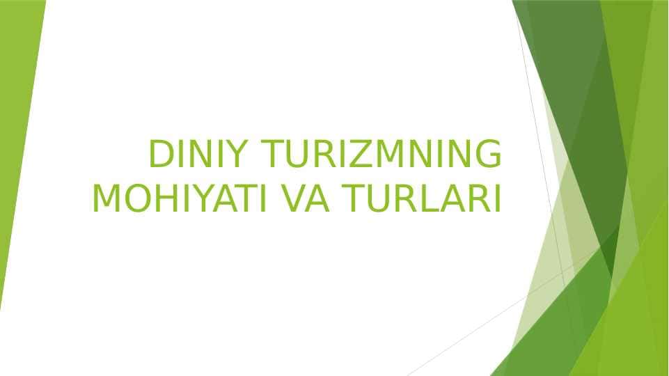 DINIY TURIZMNING MOHIYATI VA TURLARI