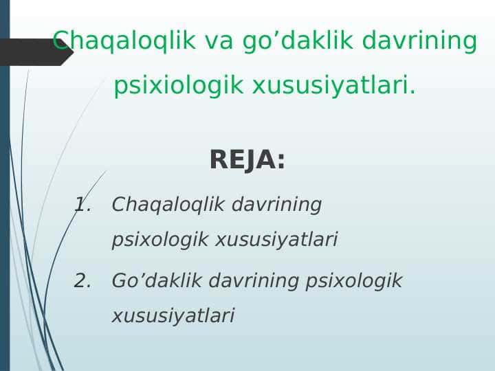 Chaqaloqlik va go’daklik davrining psixiologik xususiyatlari.