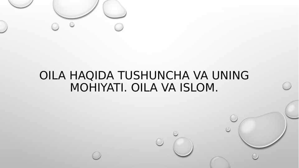 oila haqida tushuncha va uning mohiyati. Oila va islom.
