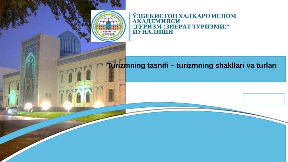 Turizmning tasnifi turizmning shakllari va vazifasi