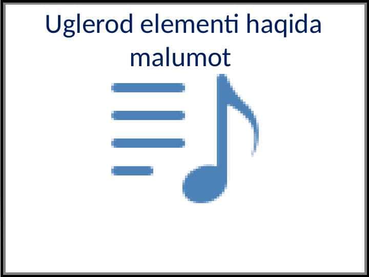 Uglerod elementi haqida malumot