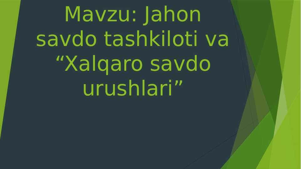 Jahon savdo tashkiloti va “Xalqaro savdo urushlari”