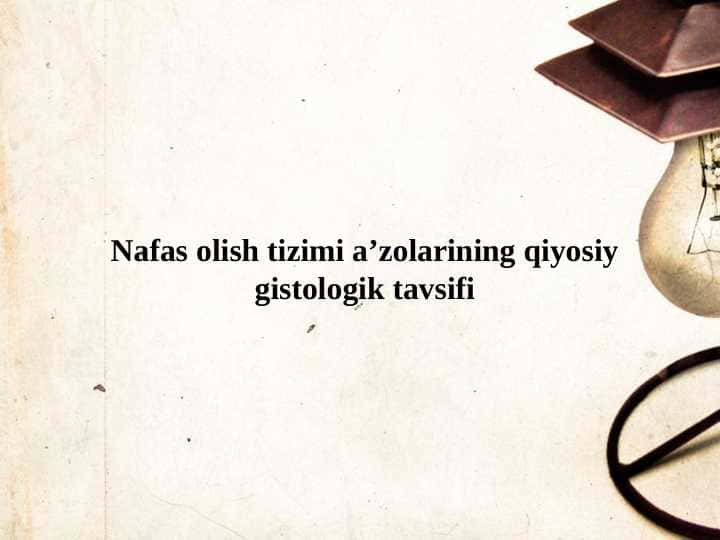 Nafas olish tizimi a’zolarining qiyosiy gistologik tavsifi