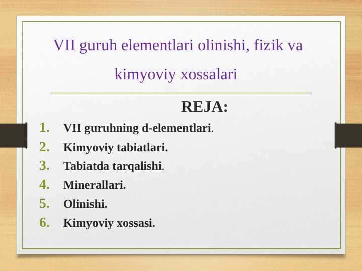 VII guruh elementlari olinishi, fizik va kimyoviy xossalari
