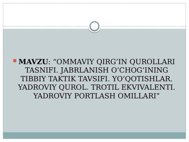 OMMAVIY QIRG’IN QUROLLARI TASNIFI. JABRLANISH O’CHOG’INING TIBBIY TAKTIK TAVSIFI. YO’QOTISHLAR. YADROVIY QUROL. TROTIL EKVIVALENTI. YADROVIY PORTLASH OMILLARI