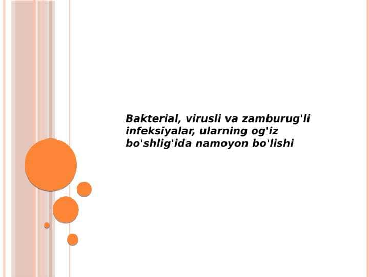 Bakterial, virusli va zamburug'li infeksiyalar, ularning og'iz bo'shlig'ida namoyon bo'lishi