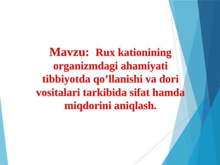 Rux Rux kationining organizmdagi ahamiyati tibbiyotda qo’llanishi va dori vositalari tarkibida sifat hamda miqdorini aniqlash.