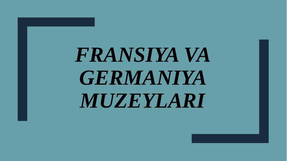 Fransiya va Germaniya muzeylari