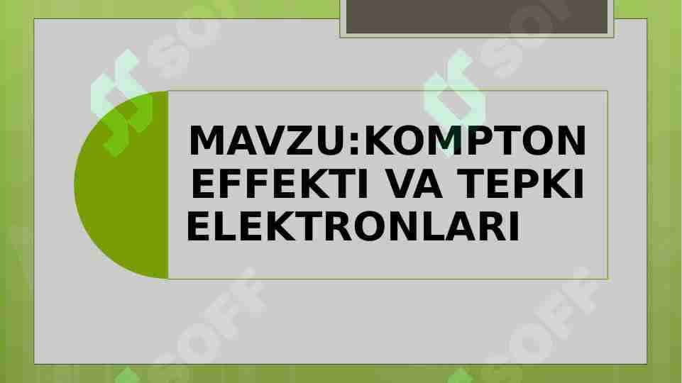 KOMPTON EFFEKTI VA TEPKI ELEKTRONLARI