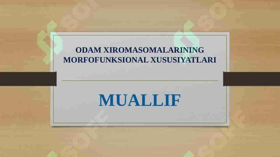 ODAM XIROMASOMALARINING MORFOFUNKSIONAL XUSUSIYATLARI