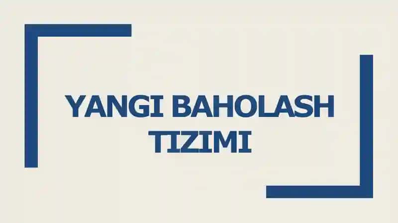 Yangi baholash tizimi