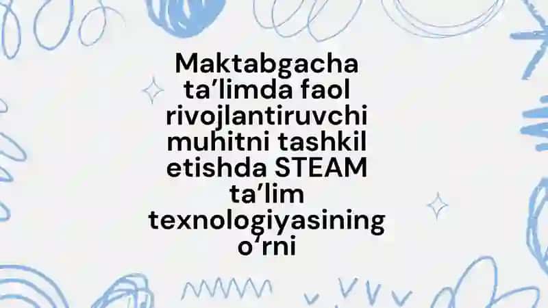 STEAM ta’lim texnologiyasi