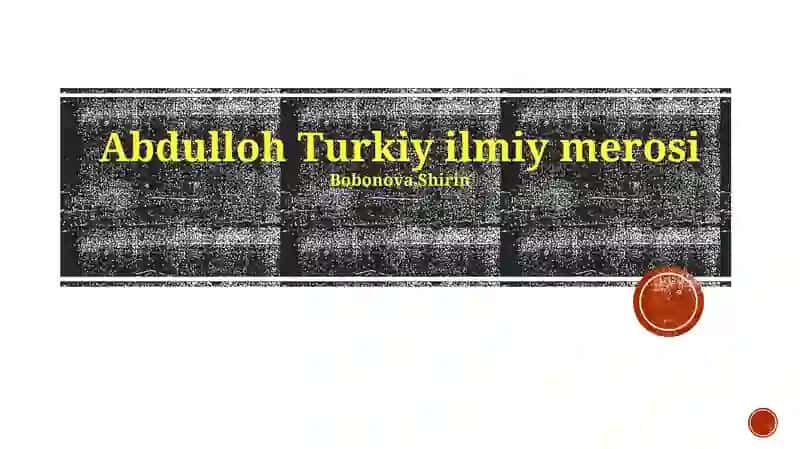 Abdulloh Turkiy ilmiy merosi