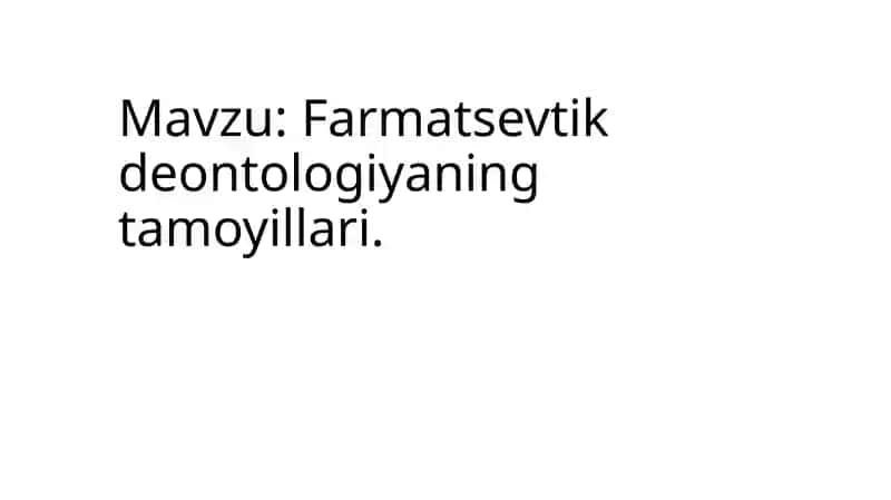 Farmatsevtik deontologiyaning tamoyillari.