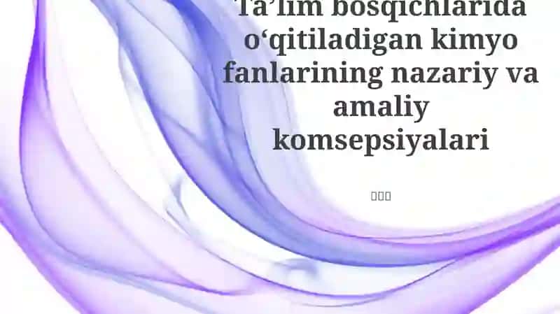 Kimyo fanlarining nazariy va amaliy komsepsiyalari