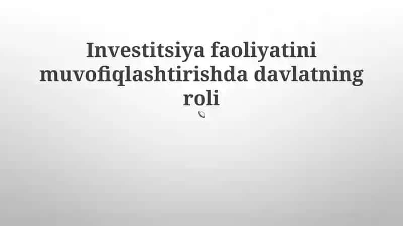 Investitsiya faoliyatini muvofiqlashtirishda davlatning roli