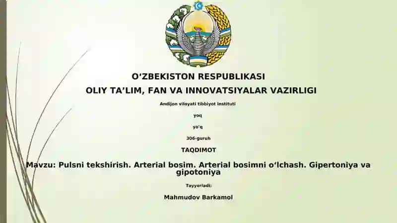Pulsni tekshirish. Arterial bosim. Arterial bosimni o‘lchash. Gipertoniya va gipotoniya