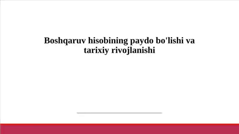 Boshqaruv hisobiniң paydo bo'lishi va tarixi yuritilishi