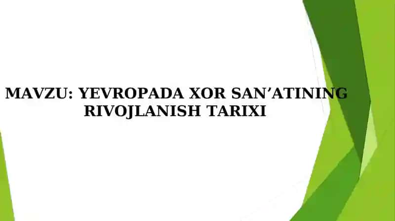 YEVROPADA XOR SANʼATINING RIVOJLANISH TARIXI