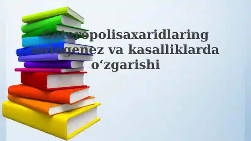 Geteropolisaxaridlaring ontogenez va kasalliklardagi oʻzgarishlari