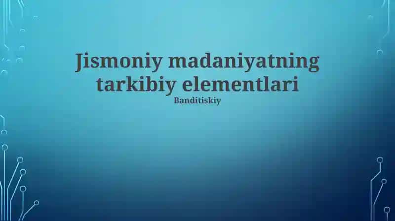 Jismoniy madaniyatning tarkibiy elementlari