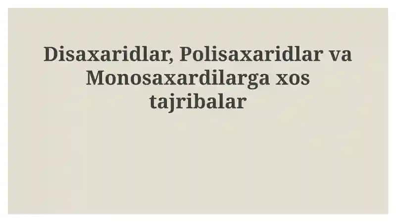 Monosaxaridlar, Disaxaridlar va Polisaxaridlar: Umumiy Testlar va Reaktivlar