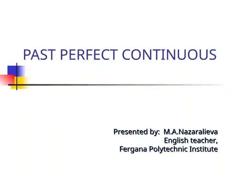 The past perfect continuous tense