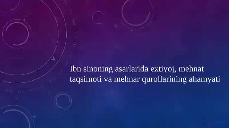 Ibn Sino va asarlarida extiyoj, mehnat taqsimoti va mehnat qurollarining ahamiyati